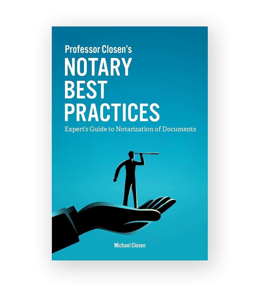 Professor Closen's Notary Best Practices Expert's Guide to